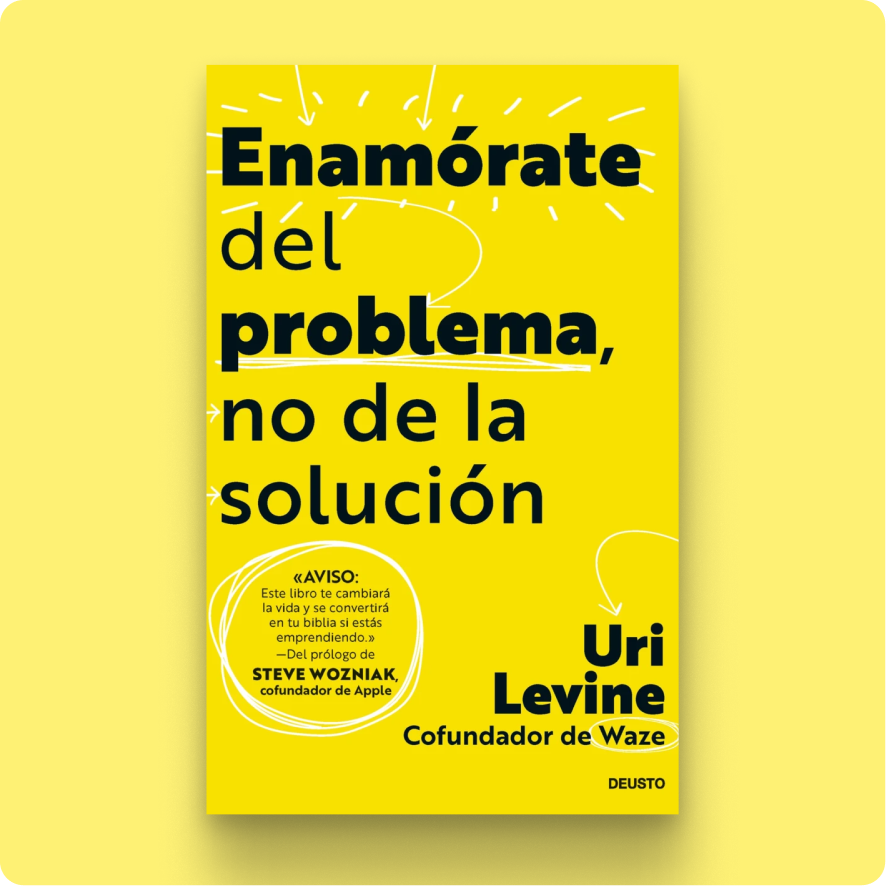 Enamórate del Problema, No de la Solución