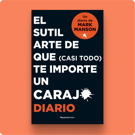 El sutil arte de que (casi todo) te importe un carajo [Diario]